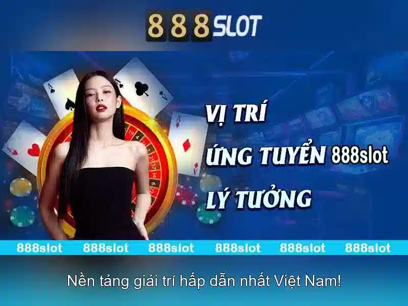 Trải nghiệm slot 888SLOT